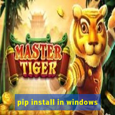 pip install in windows